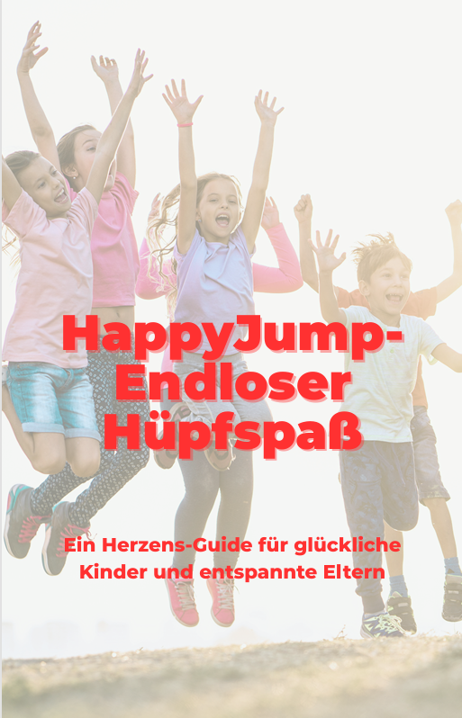 HappyJump-Ein Herzens-Guide für glückliche Kinder und entspannte Eltern