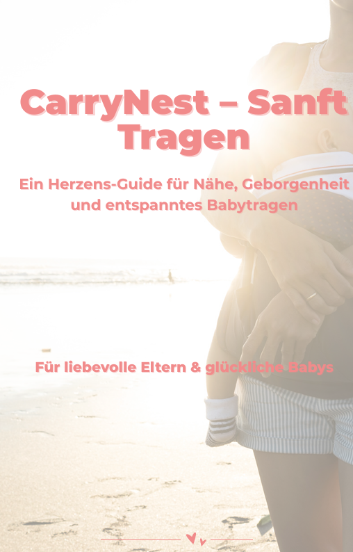 CarryNest Herzens-Guide für Nähe, Geborgenheit und entspanntes Babytragen